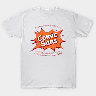 Better to use Comic sans T-Shirt